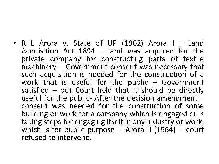  • R L Arora v. State of UP (1962) Arora I – Land