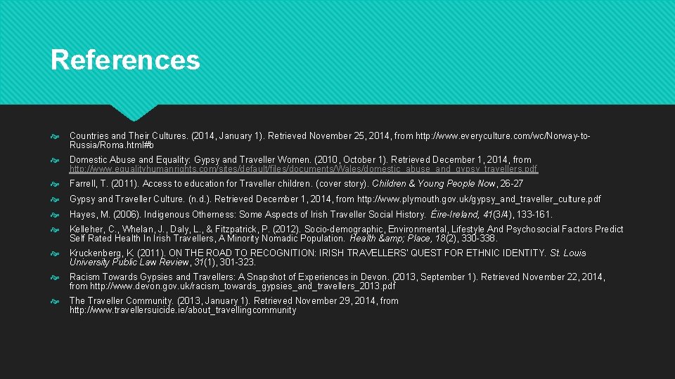 References Countries and Their Cultures. (2014, January 1). Retrieved November 25, 2014, from http: