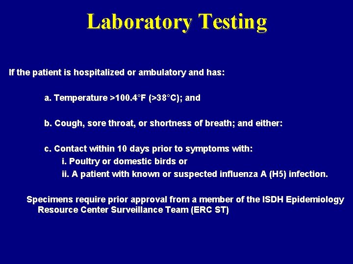 Laboratory Testing If the patient is hospitalized or ambulatory and has: a. Temperature >100.