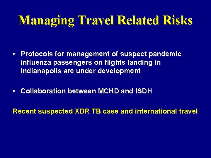 Managing Travel Related Risks • Protocols for management of suspect pandemic influenza passengers on