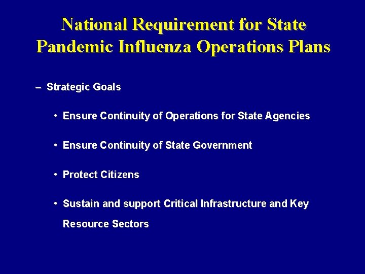 National Requirement for State Pandemic Influenza Operations Plans – Strategic Goals • Ensure Continuity
