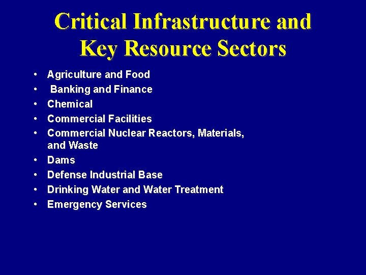 Critical Infrastructure and Key Resource Sectors • • • Agriculture and Food Banking and
