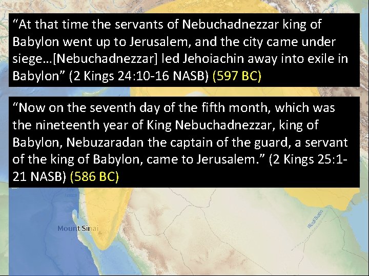 “At that time the servants of Nebuchadnezzar king of Babylon went up to Jerusalem,