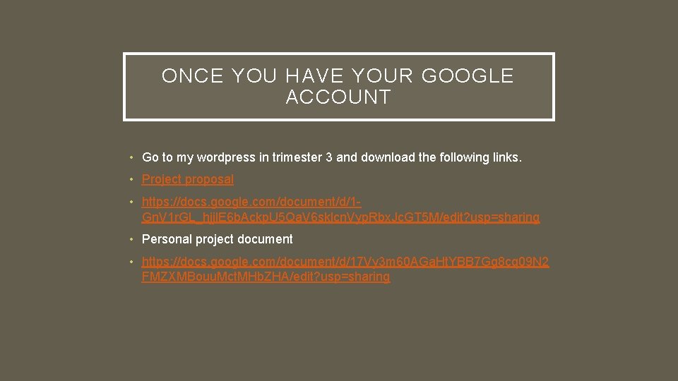 ONCE YOU HAVE YOUR GOOGLE ACCOUNT • Go to my wordpress in trimester 3