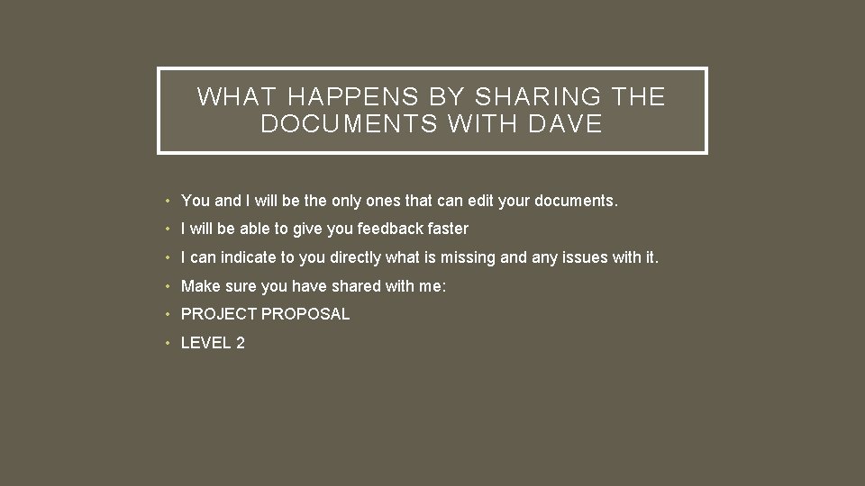 WHAT HAPPENS BY SHARING THE DOCUMENTS WITH DAVE • You and I will be