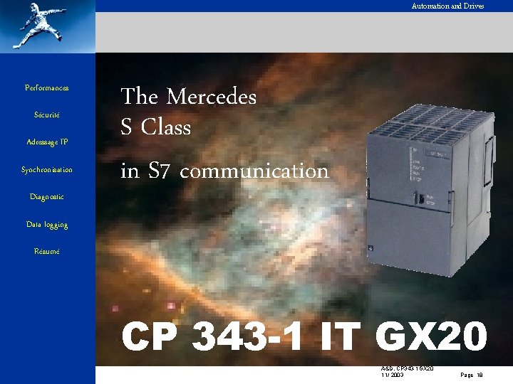 Automation and Drives The Mercedes S Class in S 7 communication Performances Sécurité Adressage