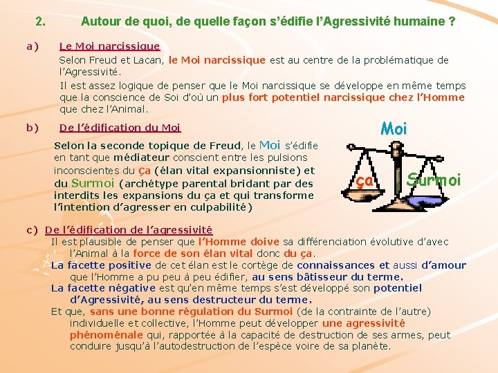 2. Autour de quoi, de quelle façon s’édifie l’Agressivité humaine ? a) Le Moi