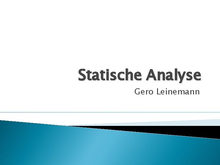 Statische Analyse Gero Leinemann 