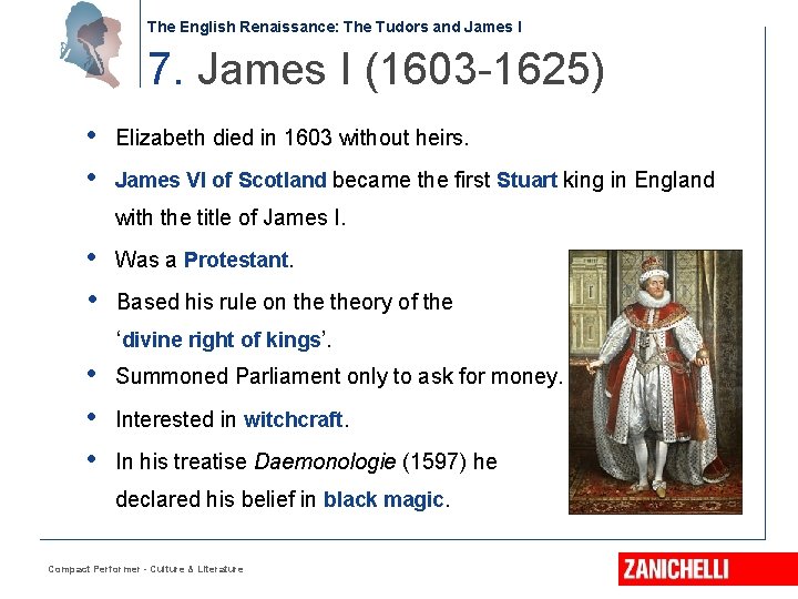The English Renaissance: The Tudors and James I 7. James I (1603 -1625) •