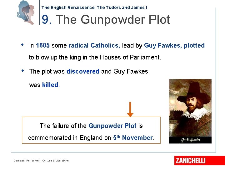 The English Renaissance: The Tudors and James I 9. The Gunpowder Plot • In