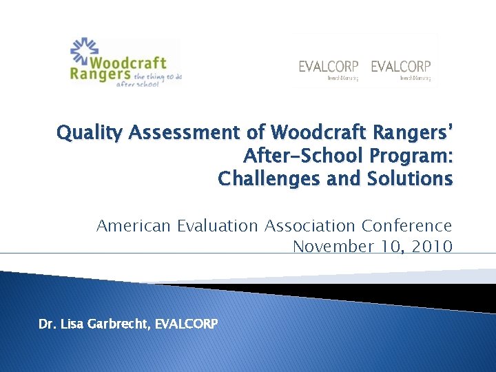 Quality Assessment of Woodcraft Rangers’ After-School Program: Challenges and Solutions American Evaluation Association Conference