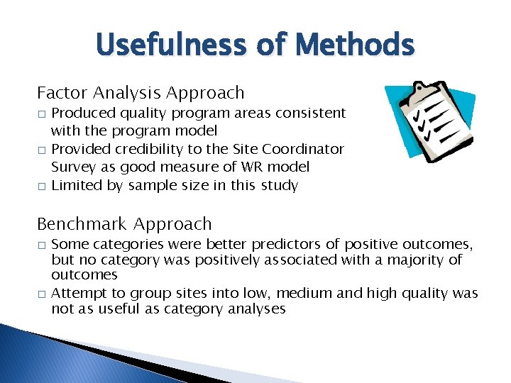 Usefulness of Methods Factor Analysis Approach � � � Produced quality program areas consistent