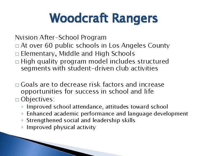Woodcraft Rangers Nvision After-School Program � At over 60 public schools in Los Angeles