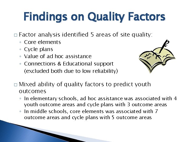 Findings on Quality Factors � Factor analysis identified 5 areas of site quality: ◦