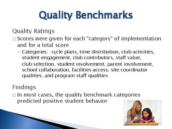 Quality Benchmarks Quality Ratings � Scores were given for each “category” of implementation and