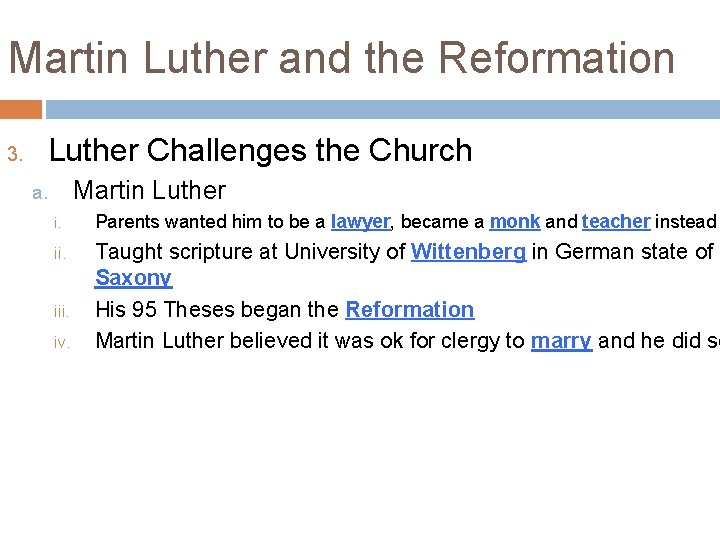 Martin Luther and the Reformation 3. Luther Challenges the Church Martin Luther a. i.