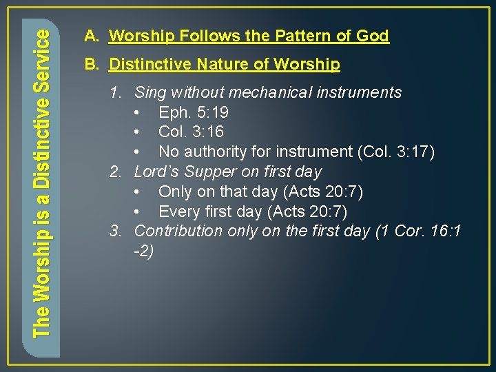 The Worship is a Distinctive Service A. Worship Follows the Pattern of God B.