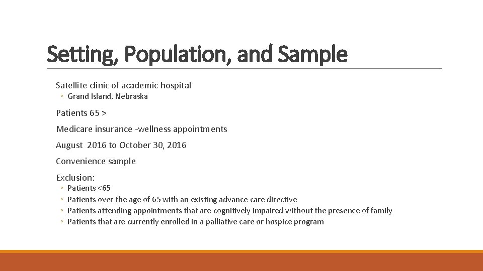 Setting, Population, and Sample Satellite clinic of academic hospital ◦ Grand Island, Nebraska Patients