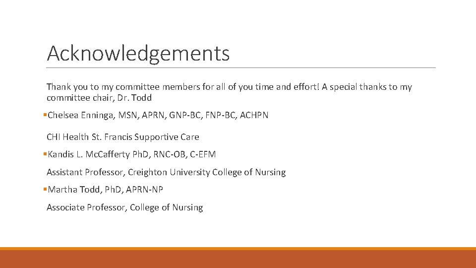 Acknowledgements Thank you to my committee members for all of you time and effort!