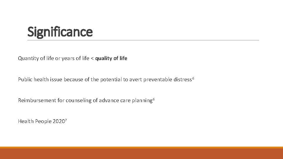 Significance Quantity of life or years of life < quality of life Public health