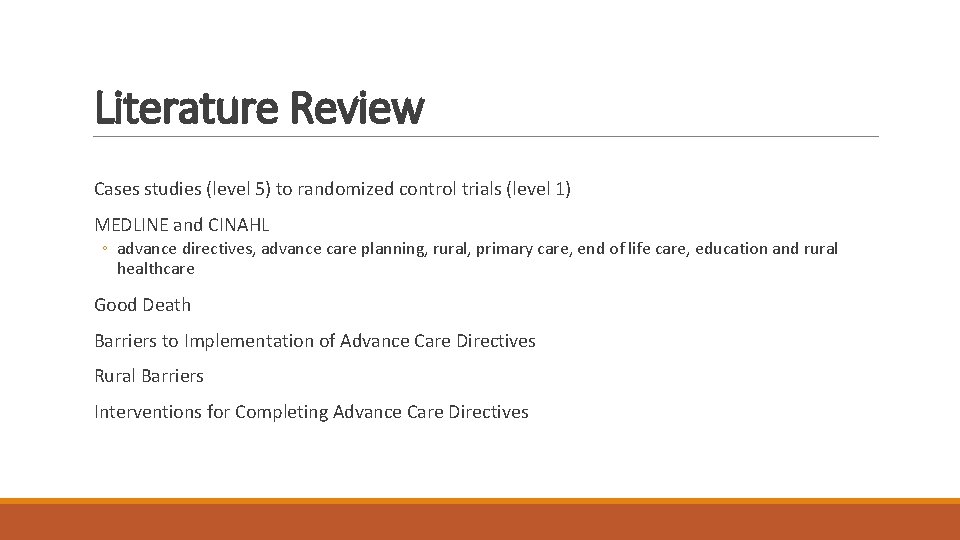 Literature Review Cases studies (level 5) to randomized control trials (level 1) MEDLINE and