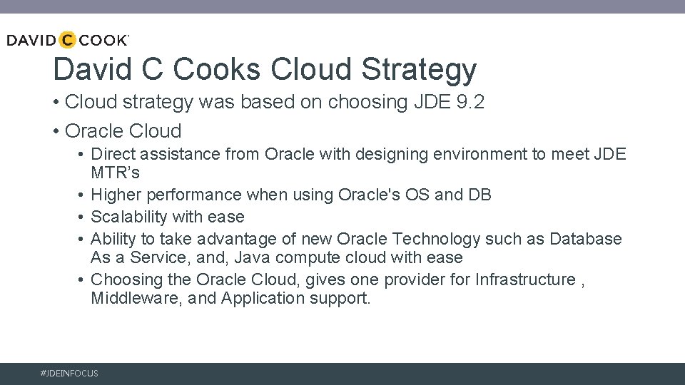 David C Cooks Cloud Strategy • Cloud strategy was based on choosing JDE 9.