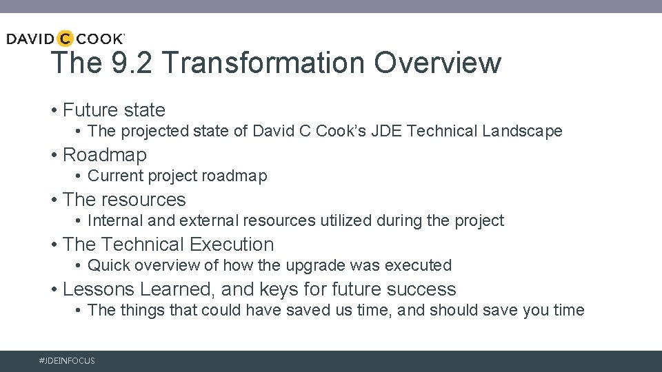 The 9. 2 Transformation Overview • Future state • The projected state of David