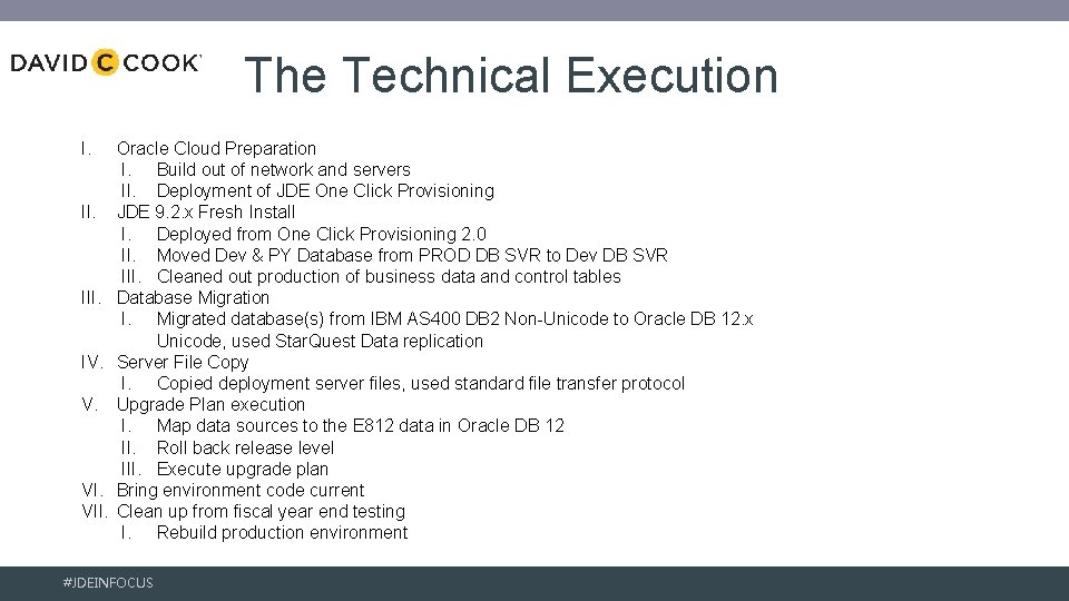 The Technical Execution I. II. III. IV. V. VI. VII. Oracle Cloud Preparation I.