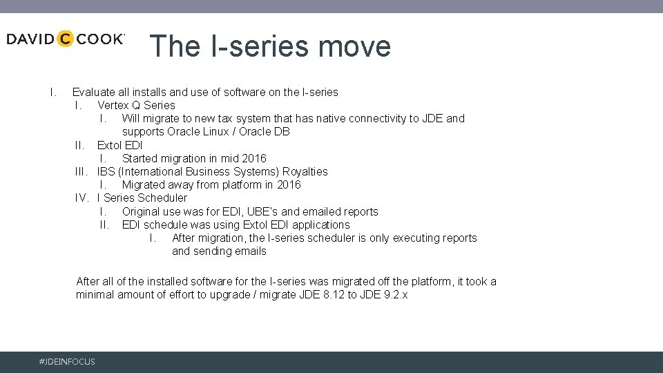 The I-series move I. Evaluate all installs and use of software on the I-series