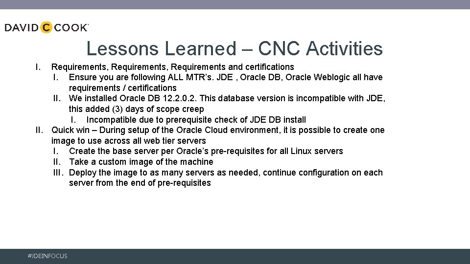 Lessons Learned – CNC Activities I. Requirements, Requirements and certifications I. Ensure you are