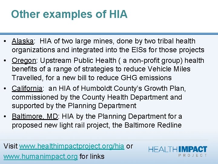 Other examples of HIA • Alaska: HIA of two large mines, done by two