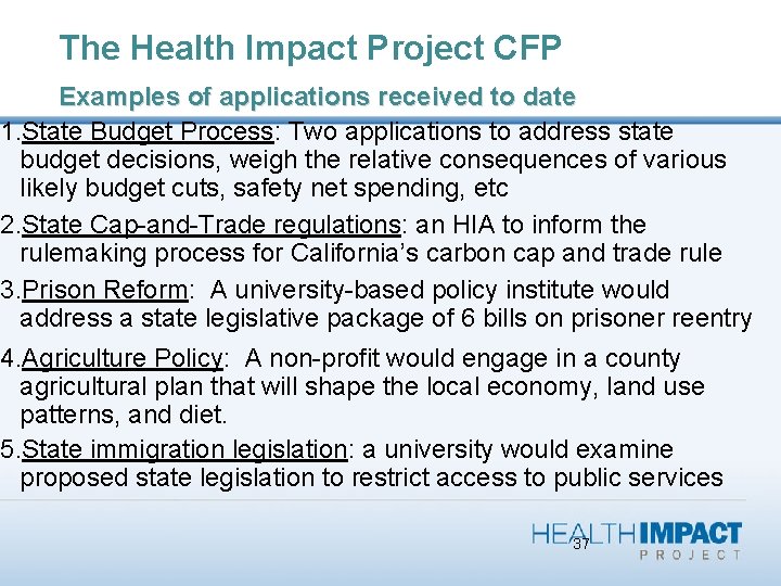 The Health Impact Project CFP Examples of applications received to date 1. State Budget