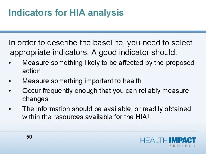 Indicators for HIA analysis In order to describe the baseline, you need to select