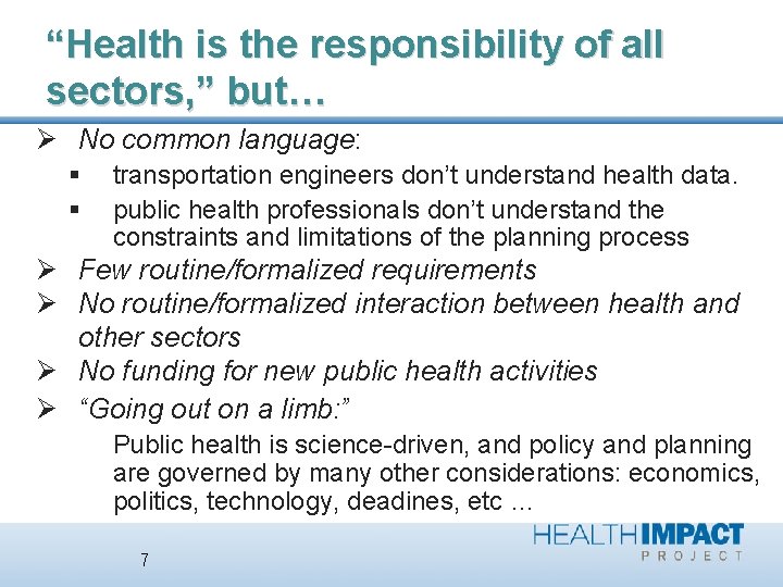 “Health is the responsibility of all sectors, ” but… ØHow No common language: do