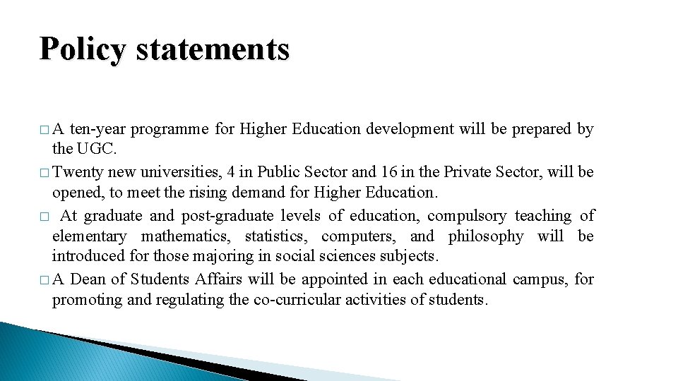 Policy statements �A ten-year programme for Higher Education development will be prepared by the