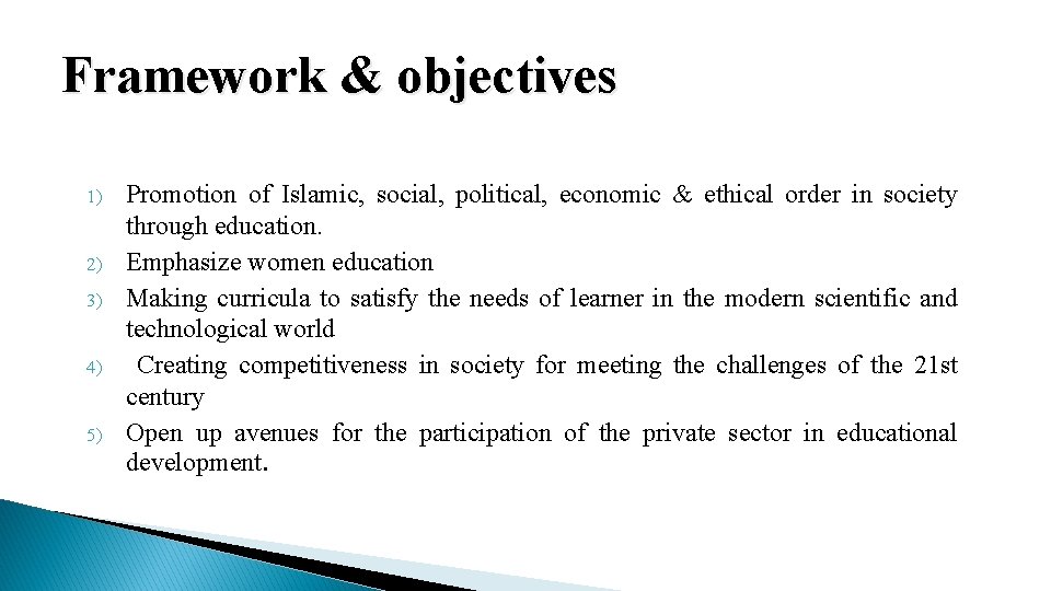 Framework & objectives 1) 2) 3) 4) 5) Promotion of Islamic, social, political, economic