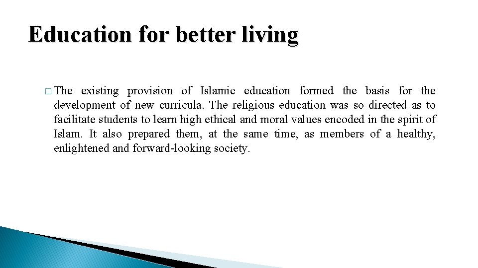 Education for better living � The existing provision of Islamic education formed the basis