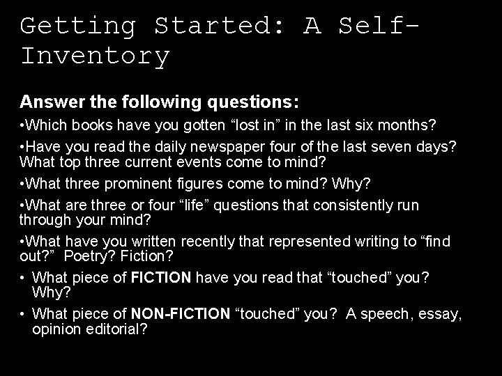 Getting Started: A Self. Inventory Answer the following questions: • Which books have you