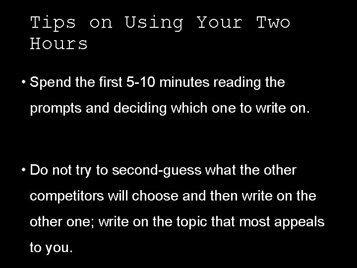 Tips on Using Your Two Hours • Spend the first 5 -10 minutes reading