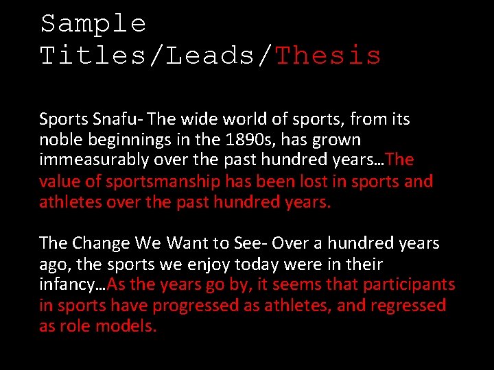 Sample Titles/Leads/Thesis Sports Snafu- The wide world of sports, from its noble beginnings in