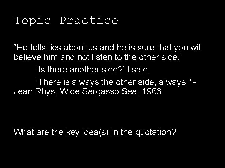 Topic Practice “He tells lies about us and he is sure that you will