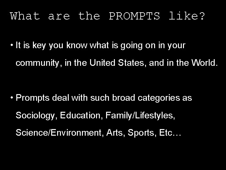 What are the PROMPTS like? • It is key you know what is going