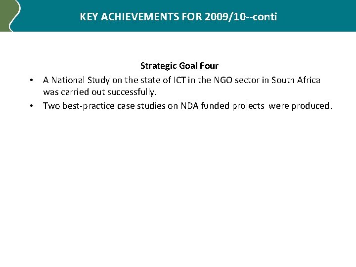 KEY ACHIEVEMENTS FOR 2009/10 --conti • • Strategic Goal Four A National Study on