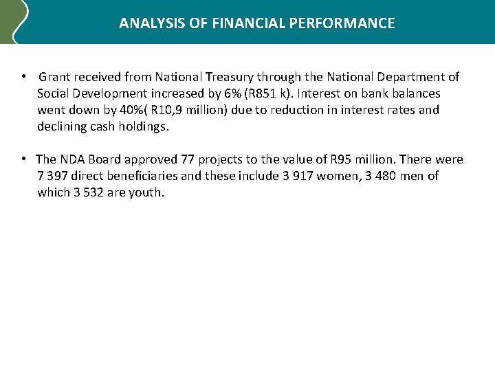 ANALYSIS OF FINANCIAL PERFORMANCE • Grant received from National Treasury through the National Department