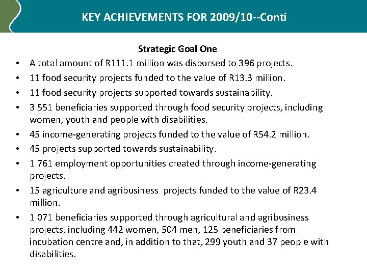 KEY ACHIEVEMENTS FOR 2009/10 --Conti • • • Strategic Goal One A total amount