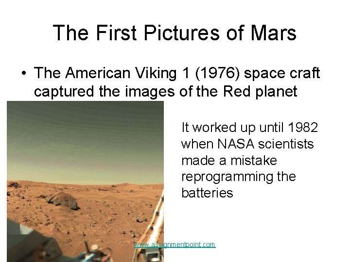 The First Pictures of Mars • The American Viking 1 (1976) space craft captured