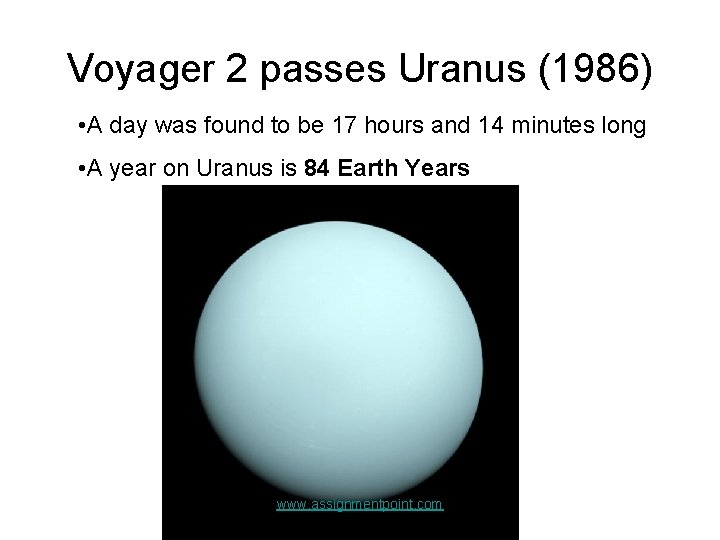 Voyager 2 passes Uranus (1986) • A day was found to be 17 hours