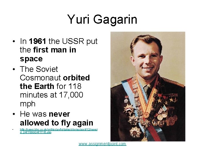 Yuri Gagarin • In 1961 the USSR put the first man in space •