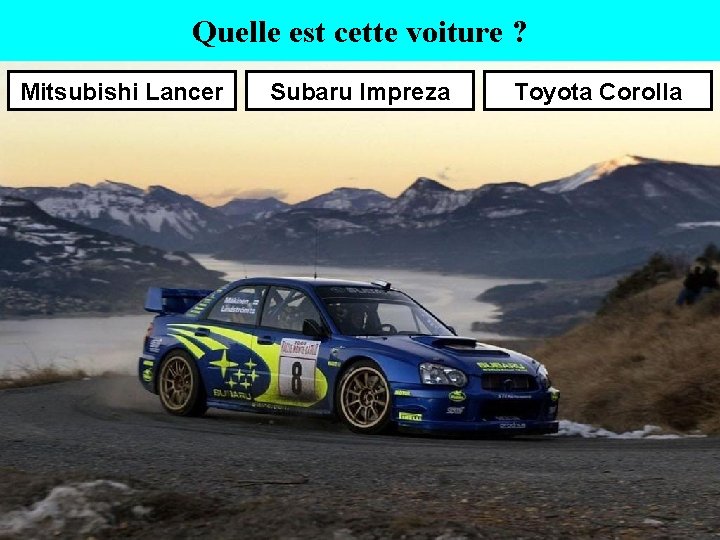 Quelle est cette voiture ? Mitsubishi Lancer Subaru Impreza Toyota Corolla 