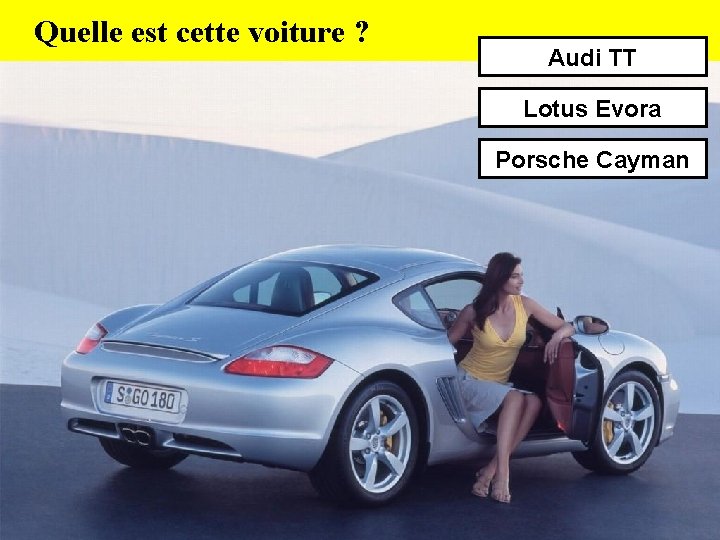 Quelle est cette voiture ? Audi TT Lotus Evora Porsche Cayman 